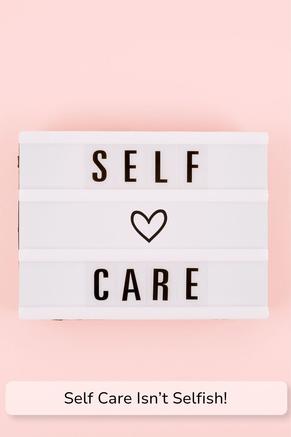 Graphic image of a light board with words "self" and "care" and a heart on a pink background